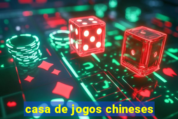 casa de jogos chineses